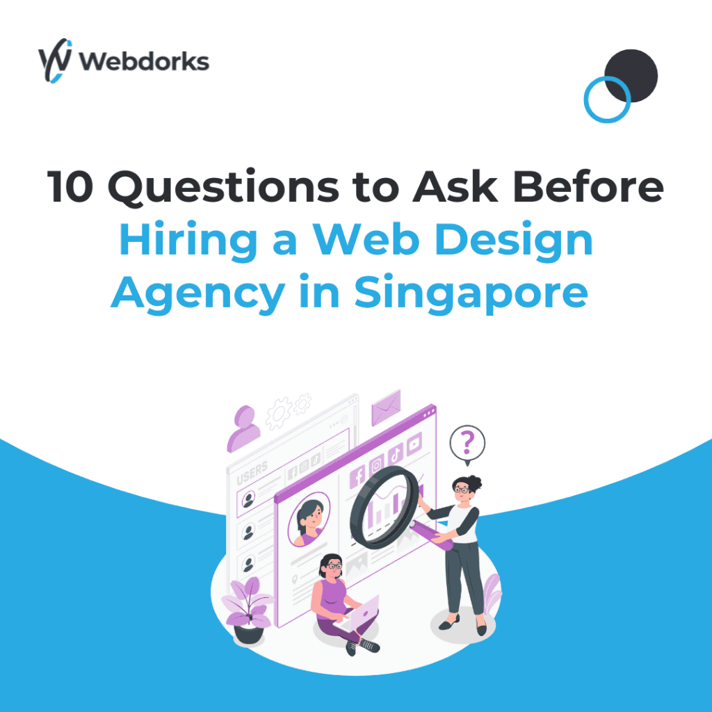 10 Questions to Ask Before Hiring a Web Design Agency in Singapore
