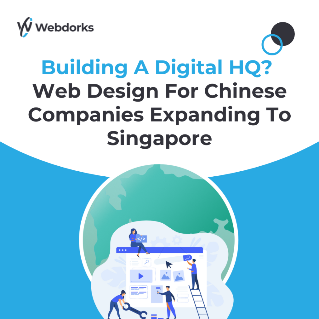 Building a Digital HQ? Web Design For Chinese Companies Expanding To Singapore