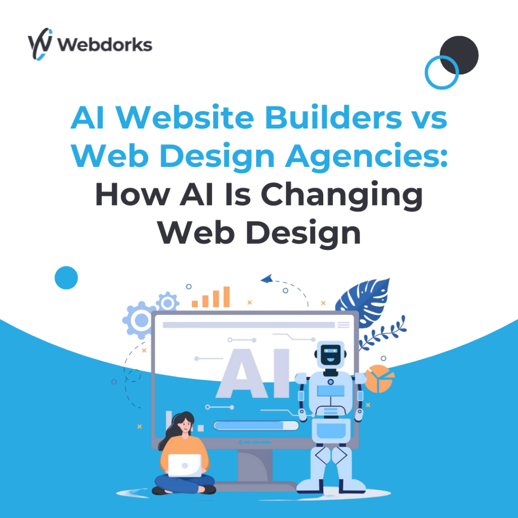 AI Website Builders vs Web Design Agencies: How AI Is Changing Web Design