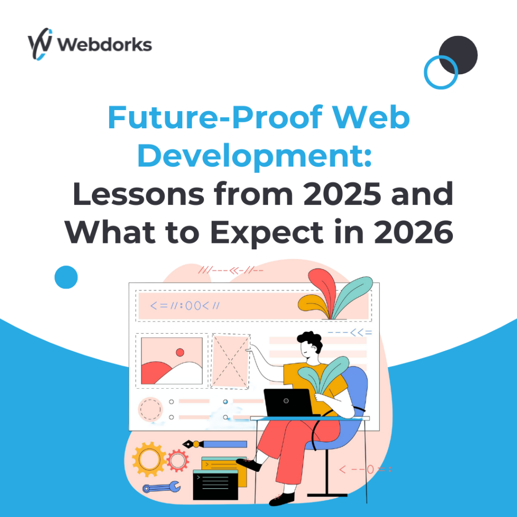 Future-Proof Web Development: Lessons from 2025 and What to Expect in 2026