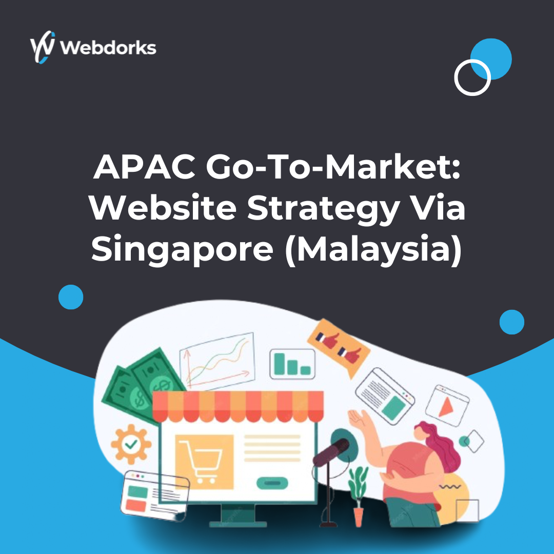 APAC Go-To-Market: Website Strategy via Singapore (Malaysia)
