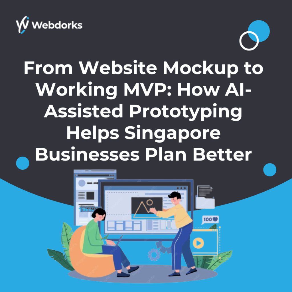 From Website Mockup to Working MVP: How AI-Assisted Prototyping Helps Singapore Businesses Plan Better